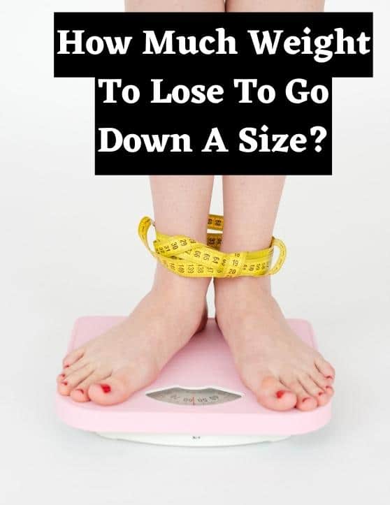 How much weight to lose to go down a size- All you need to know