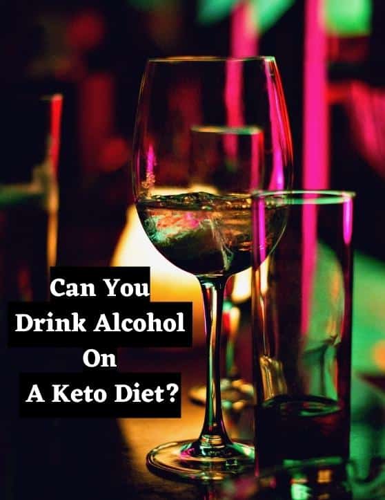 Can You Drink Alcohol On A Keto Diet? Quick Tips