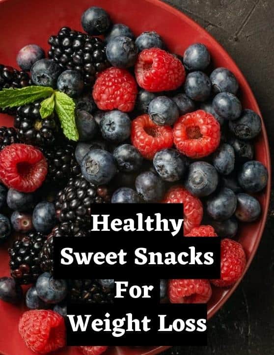 Healthy Sweet Snacks For Weight Loss