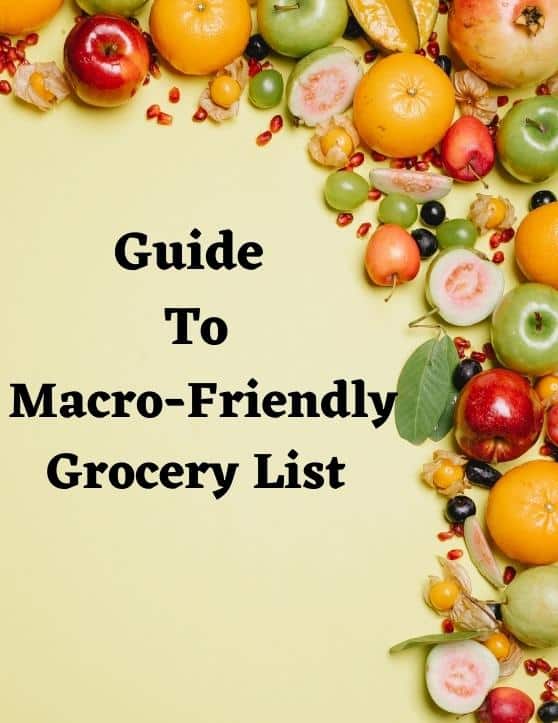 The Advanced Guide to Macro Friendly Grocery List